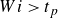 upper W i greater than t Subscript p
