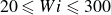 20 less than or slanted equals upper W i less than or slanted equals 300