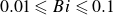 0.01 less than or slanted equals upper B i less than or slanted equals 0.1