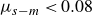 mu Subscript s minus m Baseline less than 0.08