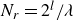 upper N Subscript r Baseline equals 2 Superscript l Baseline divided by lamda