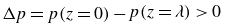 normal upper Delta p equals p left parenthesis z equals 0 right parenthesis minus p left parenthesis z equals lamda right parenthesis greater than 0