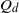 upper Q Subscript d