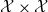 script upper X times script upper X