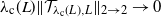 lamda Subscript normal c Baseline left parenthesis upper L right parenthesis StartMetric script upper T Subscript lamda Sub Subscript normal c Subscript left parenthesis upper L right parenthesis comma upper L Baseline EndMetric Subscript 2 right arrow 2 Baseline right arrow 0