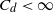 upper C Subscript d Baseline less than normal infinity