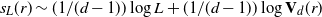 s Subscript upper L Baseline left parenthesis r right parenthesis tilde left parenthesis 1 divided by left parenthesis d minus 1 right parenthesis right parenthesis log upper L plus left parenthesis 1 divided by left parenthesis d minus 1 right parenthesis right parenthesis log bold upper V Subscript d Baseline left parenthesis r right parenthesis