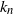 k Subscript n