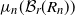 mu Subscript n Baseline left parenthesis script upper B Subscript r Baseline left parenthesis upper R Subscript n Baseline right parenthesis right parenthesis