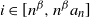 i element of left bracket n Superscript beta Baseline comma n Superscript beta Baseline a Subscript n Baseline right bracket