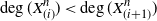 degree left parenthesis upper X Subscript left parenthesis i right parenthesis Superscript n Baseline right parenthesis less than degree left parenthesis upper X Subscript left parenthesis i plus 1 right parenthesis Superscript n Baseline right parenthesis