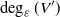 degree Subscript epsilon Baseline left parenthesis upper V Superscript prime Baseline right parenthesis