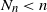 upper N Subscript n Baseline less than n