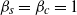 beta Subscript s Baseline equals beta Subscript c Baseline equals 1