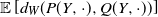 double struck upper E left bracket d Subscript upper W Baseline left parenthesis upper P left parenthesis upper Y comma dot right parenthesis comma upper Q left parenthesis upper Y comma dot right parenthesis right parenthesis right bracket