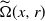 ModifyingAbove normal upper Omega With tilde left parenthesis x comma r right parenthesis