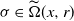 sigma element of ModifyingAbove normal upper Omega With tilde left parenthesis x comma r right parenthesis