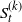 upper S Subscript t Superscript left parenthesis k right parenthesis