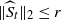 StartMetric ModifyingAbove upper S With caret Subscript t Baseline EndMetric Subscript 2 Baseline less than or equals r