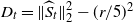upper D Subscript t Baseline equals StartMetric ModifyingAbove upper S With caret Subscript t Baseline EndMetric Subscript 2 Superscript 2 Baseline minus left parenthesis r divided by 5 right parenthesis squared