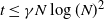 t less than or equals gamma upper N log left parenthesis upper N right parenthesis squared