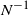 upper N Superscript negative 1