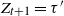 upper Z Subscript t plus 1 Baseline equals tau prime