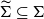 normal upper Sigma overtilde subset of or equal to normal upper Sigma