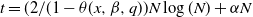 t equals left parenthesis 2 divided by left parenthesis 1 minus theta left parenthesis x comma beta comma q right parenthesis right parenthesis upper N log left parenthesis upper N right parenthesis plus alpha upper N