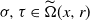sigma comma tau element of ModifyingAbove normal upper Omega With tilde left parenthesis x comma r right parenthesis