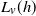 upper L Subscript v Baseline left parenthesis h right parenthesis