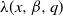 lamda left parenthesis x comma beta comma q right parenthesis