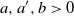 a comma a prime comma b greater than 0