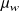 mu Subscript w