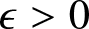 epsilon greater than 0