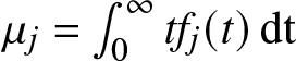 mu j equals integral 0 infinity tfj left parenthesis t right parenthesis dt