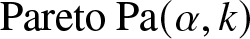 Pareto Pa left parenthesis alpha comma k right parenthesis