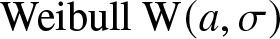 Weibull upper W left parenthesis a comma sigma right parenthesis