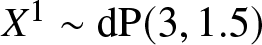 upper X 1 tilde dP left parenthesis 3 comma 1.5 right parenthesis