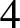 4