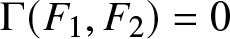 upper Gamma left parenthesis upper F 1 comma upper F 2 right parenthesis equals 0