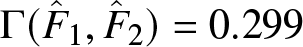 upper Gamma left parenthesis upper F caret 1 comma upper F caret 2 right parenthesis equals 0.299
