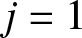 j equals 1