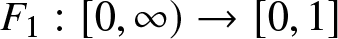 upper F 1 colon left bracket 0 comma infinity right parenthesis right arrow left bracket 0 comma 1 right bracket