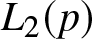 upper L 2 left parenthesis p right parenthesis