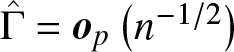 upper Gamma caret equals op left parenthesis n minus 1 slash 2 right parenthesis