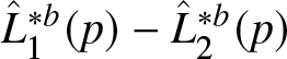upper L caret 1 asterisk b left parenthesis p right parenthesis minus upper L caret 2 asterisk b left parenthesis p right parenthesis