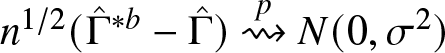 n 1 slash 2 left parenthesis upper Gamma caret asterisk b minus upper Gamma caret right parenthesis right squiggle arrow pN left parenthesis 0 comma sigma 2 right parenthesis