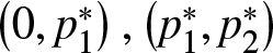 left parenthesis 0 comma p 1 asterisk right parenthesis comma left parenthesis p 1 asterisk comma p 2 asterisk right parenthesis