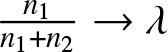 n 1 n 1 plus n 2 right arrow lamda